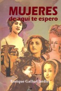 Mujeres de aquí te espero